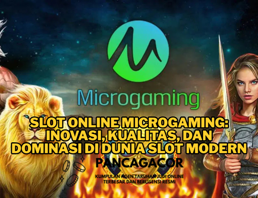 Slot Online Microgaming: Inovasi, Kualitas, dan Dominasi di Dunia Slot Modern